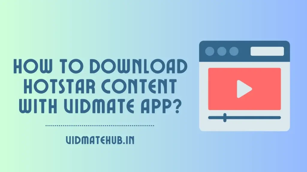 How to Download Hotstar Content with VidMate App